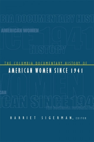 Carte Columbia Documentary History of American Women Since 1941 Harriet Sigerman