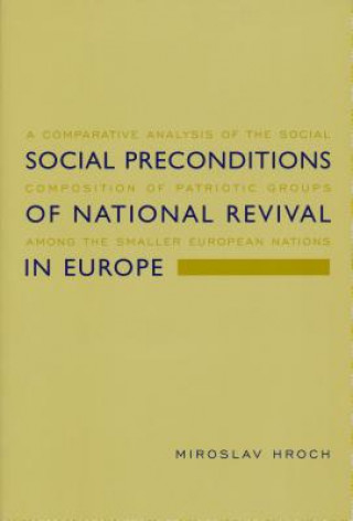 Kniha Social Preconditions of National Revival in Europe Miroslav Hroch
