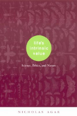 Kniha Life's Intrinsic Value Nicholas Agar