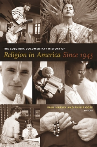 Könyv Columbia Documentary History of Religion in America Since 1945 Paul Harvey