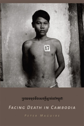 Buch Facing Death in Cambodia Peter Maguire