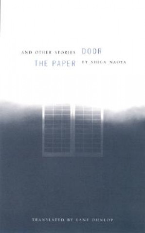 Könyv Paper Door and Other Stories Shiga Naoya