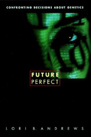 Knjiga Future Perfect Lori B. Andrews