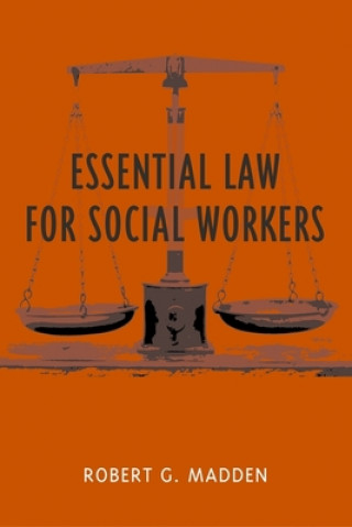 Carte Essential Law for Social Workers Robert G. Madden