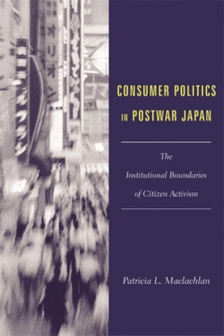 Book Consumer Politics in Postwar Japan Patricia L. Maclachlan