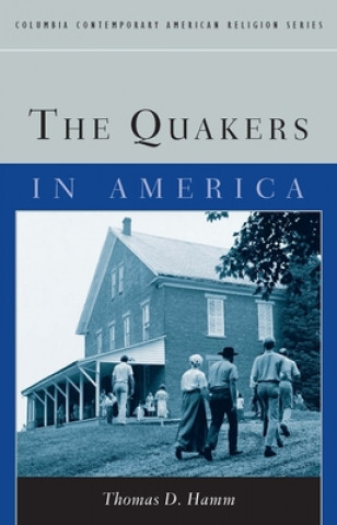 Könyv Quakers in America Thomas D. Hamm