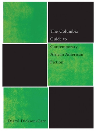 Knjiga Columbia Guide to Contemporary African American Fiction Darryl Dickson-Carr