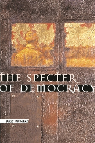 Knjiga Specter of Democracy Dick Howard
