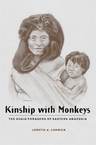 Könyv Kinship with Monkeys Loretta A. Cormier