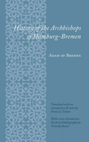 Книга History of the Archbishops of Hamburg-Bremen Adam of Bremen