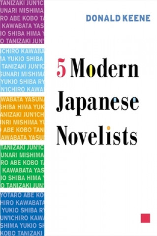 Kniha Five Modern Japanese Novelists Donald Keene