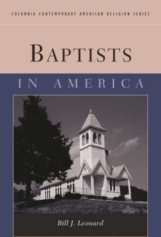 Könyv Baptists in America Bill J. Leonard
