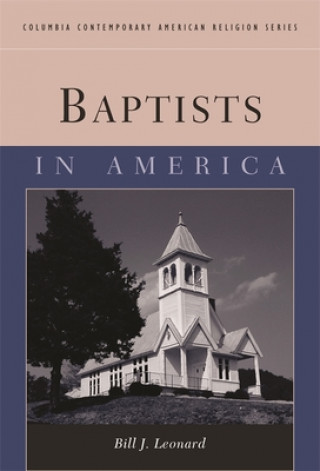 Kniha Baptists in America Bill J. Leonard