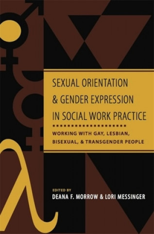 Kniha Sexual Orientation and Gender Expression in Social Work Practice Deana F. Morrow