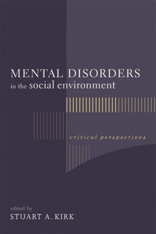 Kniha Mental Disorders in the Social Environment Stuart A. Kirk