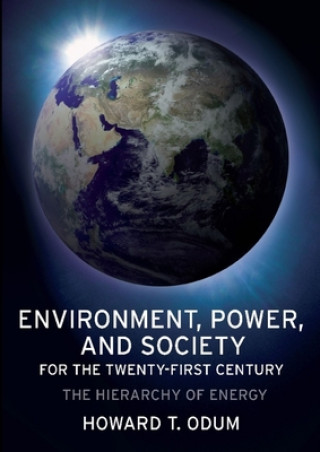 Kniha Environment, Power, and Society for the Twenty-First Century Howard T. Odum