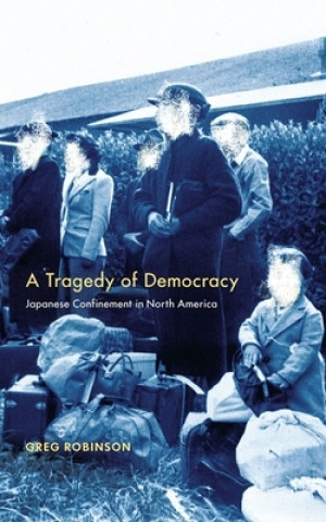 Kniha Tragedy of Democracy Greg Robinson
