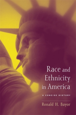 Knjiga Race and Ethnicity in America Ronald Bayor