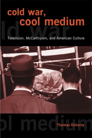 Kniha Cold War, Cool Medium Thomas Doherty