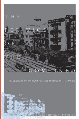 Kniha Politics of the Governed Partha Chatterjee
