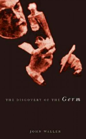 Könyv Discovery of the Germ John Waller