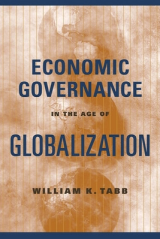 Książka Economic Governance in the Age of Globalization William K. Tabb