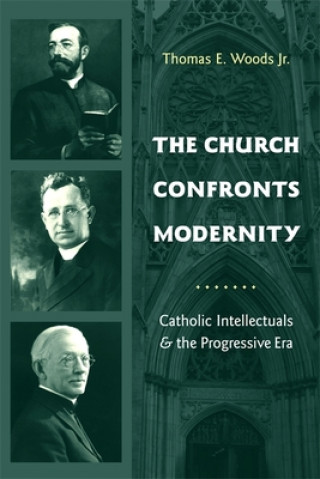 Βιβλίο Church Confronts Modernity Thomas E. Woods