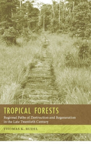 Kniha Tropical Forests Thomas K. Rudel