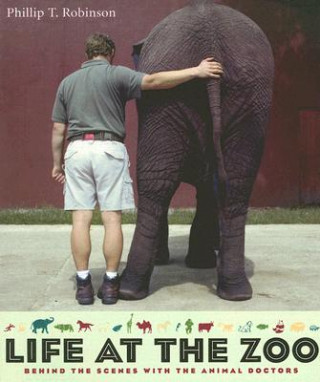 Könyv Life at the Zoo Phillip T. Robinson