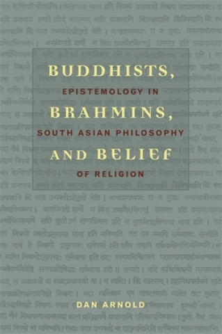 Knjiga Buddhists, Brahmins, and Belief Dan Arnold