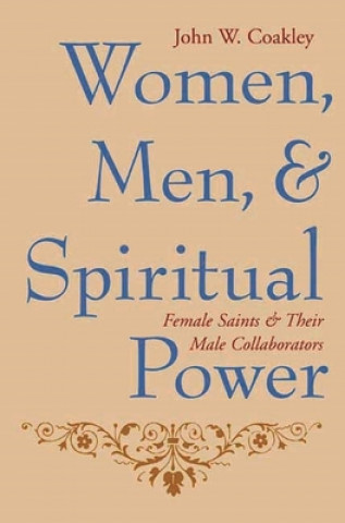 Knjiga Women, Men, and Spiritual Power John W. Coakley