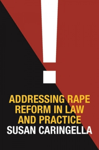 Könyv Addressing Rape Reform in Law and Practice Susan Caringella