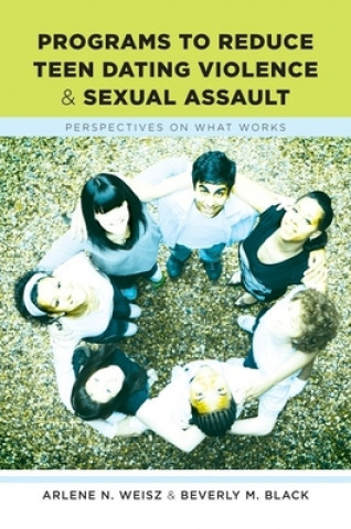 Buch Programs to Reduce Teen Dating Violence and Sexual Assault Arlene N. Weisz