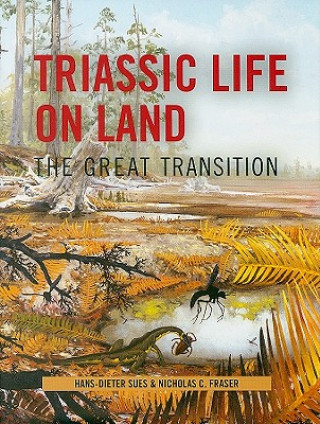 Carte Triassic Life on Land Hans-Dieter Sues