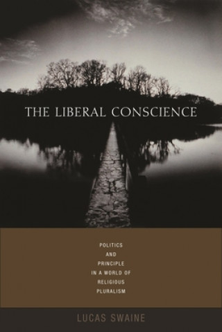 Knjiga Liberal Conscience Lucas Swaine