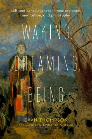 Könyv Waking, Dreaming, Being Evan Thompson