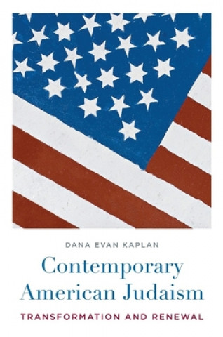 Kniha Contemporary American Judaism Dana Evan Kaplan