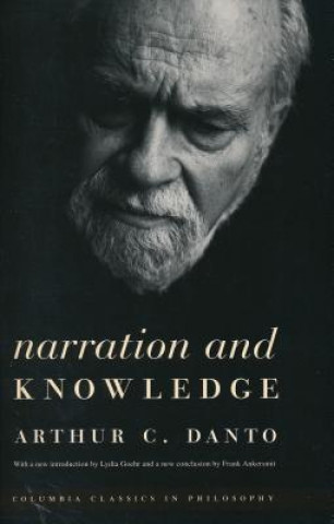 Knjiga Narration and Knowledge Arthur Coleman Danto