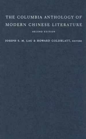 Carte Columbia Anthology of Modern Chinese Literature Joseph Lau