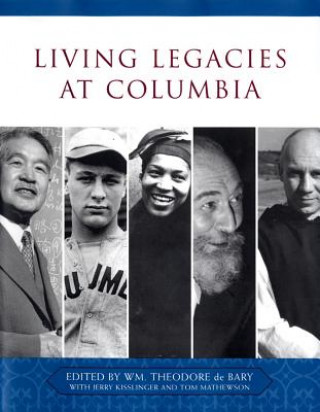 Książka Living Legacies at Columbia Wm. Theodore De Bary