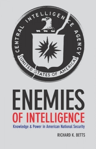 Carte Enemies of Intelligence Richard K. Betts