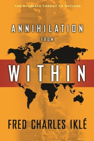 Knjiga Annihilation from Within Fred Charles Ikle