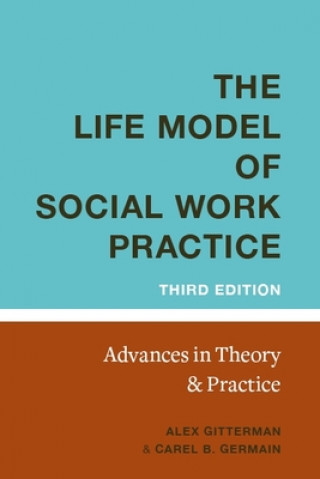 Kniha Life Model of Social Work Practice Alex Gitterman