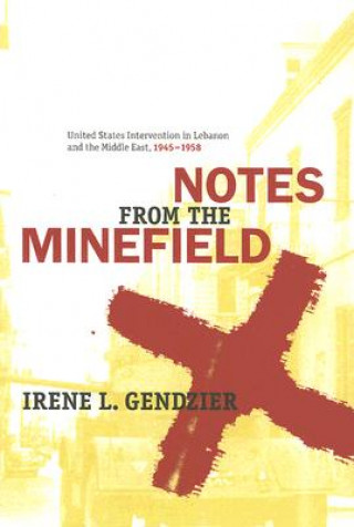 Книга Notes from the Minefield Irene L. Gendzier