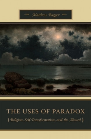 Книга Uses of Paradox Matthew C. Bagger