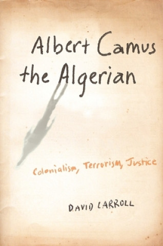 Book Albert Camus the Algerian David Carroll