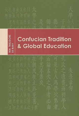 Kniha Confucian Tradition and Global Education William Theodore De Bary