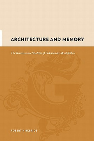 Kniha Architecture and Memory Robert Kirkbride
