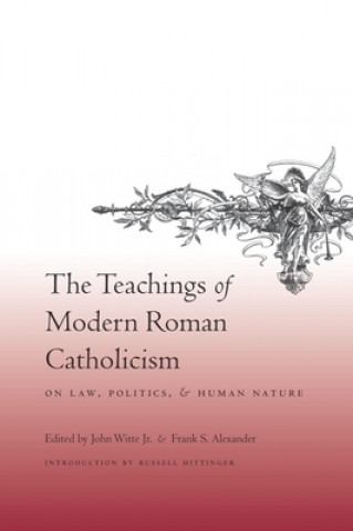 Książka Teachings of Modern Roman Catholicism on Law, Politics, and Human Nature John Witte