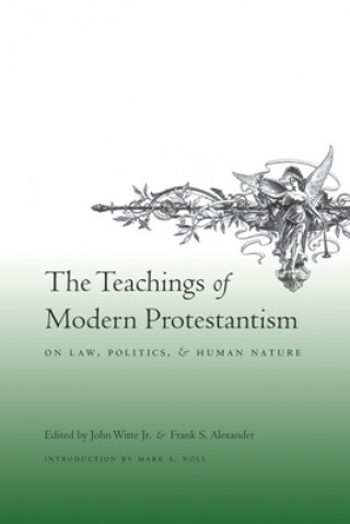 Carte Teachings of Modern Protestantism on Law, Politics, and Human Nature 
